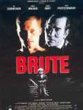 voir la fiche complète du film : Brute