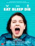 voir la fiche complète du film : Eat Sleep Die