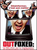 voir la fiche complète du film : Outfoxed : la guerre de Rupert Murdoch contre le journalisme