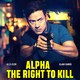 photo du film Alpha-The Right to Kill