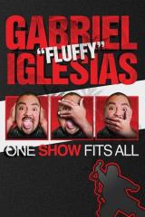 Gabriel  fluffy  iglesias : one show fits all