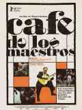 voir la fiche complète du film : Cafe de los Maestros