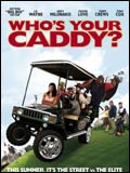 Who s Your Caddy ?