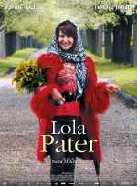 voir la fiche complète du film : Lola Pater