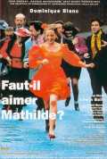 voir la fiche complète du film : Faut-il Aimer Mathilde ?