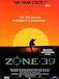 voir la fiche complète du film : Zone 39