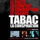 photo du film Tabac, la conspiration