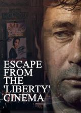 Escape from the Liberty Cinema