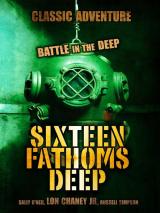 voir la fiche complète du film : Sixteen Fathoms Deep