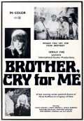 voir la fiche complète du film : Brother, Cry for Me