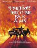 voir la fiche complète du film : Sometimes They Come Back... Again