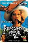 voir la fiche complète du film : Pterodactyl Woman from Beverly Hills