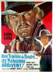 voir la fiche complète du film : Une traînée de poudre... les pistoleros arrivent !