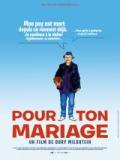 voir la fiche complète du film : Pour ton mariage