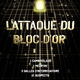 photo du film L’Attaque du bloc d’or