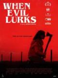 voir la fiche complète du film : When Evil Lurks