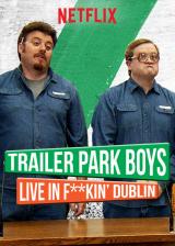 voir la fiche complète du film : Trailer park boys live in f**kin  dublin