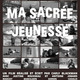 photo du film Ma Sacrée Jeunesse