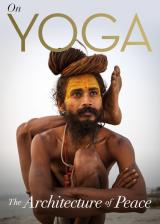 voir la fiche complète du film : On Yoga : The Architecture of Peace