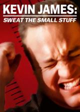 Kevin James : Sweat the Small Stuff