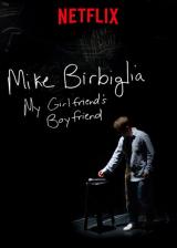 voir la fiche complète du film : Mike Birbiglia : My Girlfriend s Boyfriend