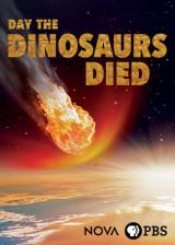 NOVA : Day the Dinosaurs Died