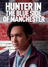 voir la fiche complète du film : Hunter in the Blue Side of Manchester